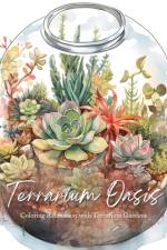 Terrarium Oasis; Coloring Relaxation with Terrarium Gardens [8.5x11] af Ins Dsign