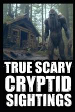 True Cryptid Sighting Horror Stories af Cassandra Crypta