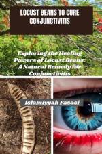 Locust Beans to Cure Conjunctivitis af Islamiyyah Fasasi