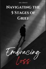 Embracing Loss af M K Arman