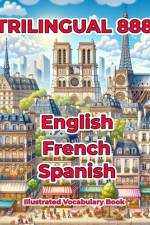 Trilingual 888 English French Spanish Illustrated Vocabulary Book af Sylvie Loiselle