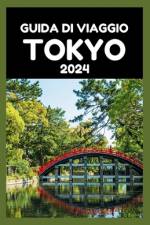 Guida Di Viaggio Tokyo 2024 af Curtis Berkeley