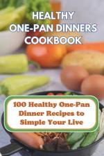 The Healthy One-Pan Dinners Cookbook af Madeleine Jacob