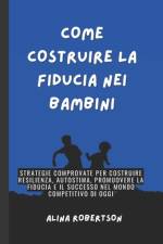 Come Costruire La Fiducia Nei Bambini af Alina Robertson