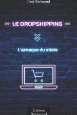 Le Dropshipping, l'Arnaque du Siècle af Paul BrÃ©mond