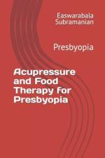Acupressure and Food Therapy for Presbyopia af Easwarabala Subramanian