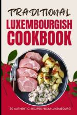 Traditional Luxembourgish Cookbook af Ava Baker