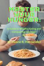 Master Your Hunger af Duane R Hernandez
