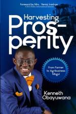 Harvesting Prosperity af Kenneth Obayuwana
