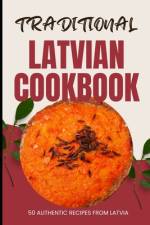Traditional Latvian Cookbook af Ava Baker