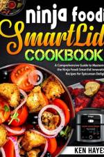 Ninja Foodi SmartLid Cookbook af Ken Hayes