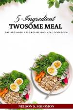 5-Ingredients Twosome Meal af Nelson Solomon