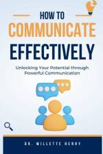 How to Communicate Effectively af Willette Henry