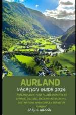 Aurland Vacation Guide 2024 af Earl C Wilson