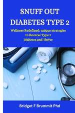 Snuff Out Diabetes Type 2 af Bridget F Brummit