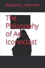 The Philosophy of An Iconoclast af Edward L Hannon