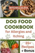 Dog Food Cookbook for Allergies and Itching af Mitchell Olivia