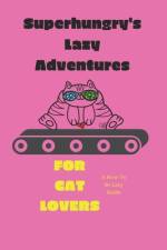 Superhungry's Lazy Adventures af Superhungryfluffycreatures Inc