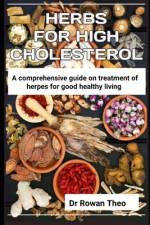 Herbs for High Cholesterol af Rowan Theo
