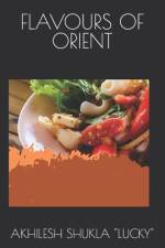 Flavours of Orient af Akhilesh Shukla Lucky