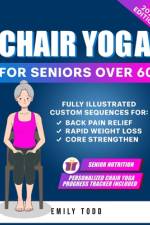 Gentle Chair Yoga for Seniors Over 60 af Emily Todd