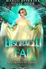 Disgraced Fae (Fae Prison Academy, Book 0) af Holly Hook