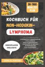 Kochbuch Für Non-Hodgkin-Lymphoma af Lena R Foster