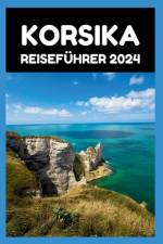 Korsika Reiseführer 2024 af Curtis Berkeley