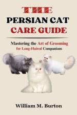 The Persian Cat Care Guide af William M Burton