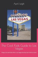 The Cool Kids Guide to Las Vegas af April Leigh
