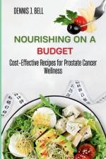 Nourishing on a Budget af Dennis J Bell