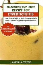 Smoothies and Juice Recipe for Diverticulitis af Lakeisha Owens
