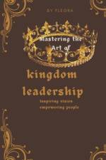 Mastering the art of kingdom leadership af Felix Ekwuribe