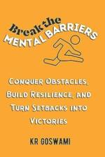 Break the Mental Barriers af Kr Goswami