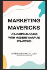 Marketing Mavericks af Akhilesh Shukla Lucky
