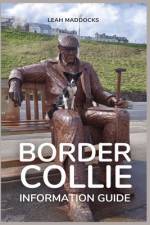 Border Collie Information Guide af Leah Maddocks
