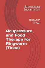 Acupressure and Food Therapy for Ringworm (Tinea) af Easwarabala Subramanian