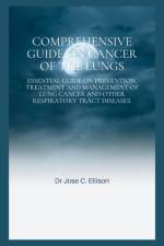 Comprehensive Guide on Cancer of the Lungs af Jose C Ellison