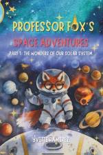 Professor Fox's Space Adventures af Yvette Ramirez