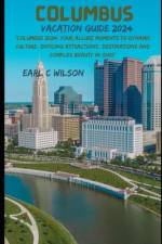 Columbus Vacation Guide 2024 af Earl C Wilson