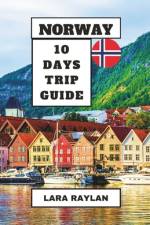Norway 10 Days Trip Guide af Lara Raylan