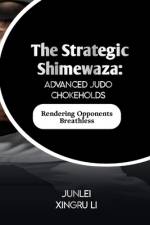 The Strategic Shimewaza af Junlei Xingru Li