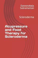 Acupressure and Food Therapy for Scleroderma af Easwarabala Subramanian