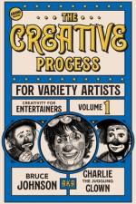 The Creative Process for Variety Artists af Bruce Charlie Johnson