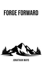 Forge Forward af Jonathan Mayo
