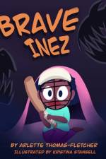 Brave Inez af Arlette Thomas-Fletcher