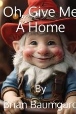 Oh, Give Me A Home af Brian Baumgard