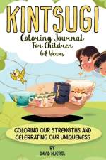Kintsugi Coloring Journal for Children 6-8 Years af David Huerta