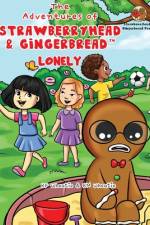 The Adventures of Strawberryhead & Gingerbread(TM)-Lonely af Kf Wheatie