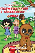 The Adventures of Strawberryhead & Gingerbread(TM)-Lonely